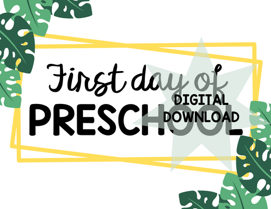 Printable First and Last Day of Preschool Signs - Monstera