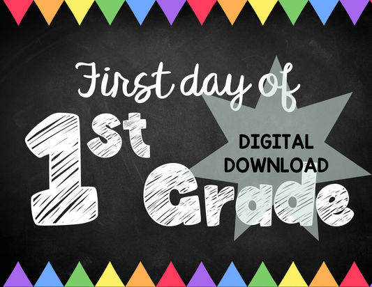 Printable First and Last Day of 1st Grade Signs - Chalkboard