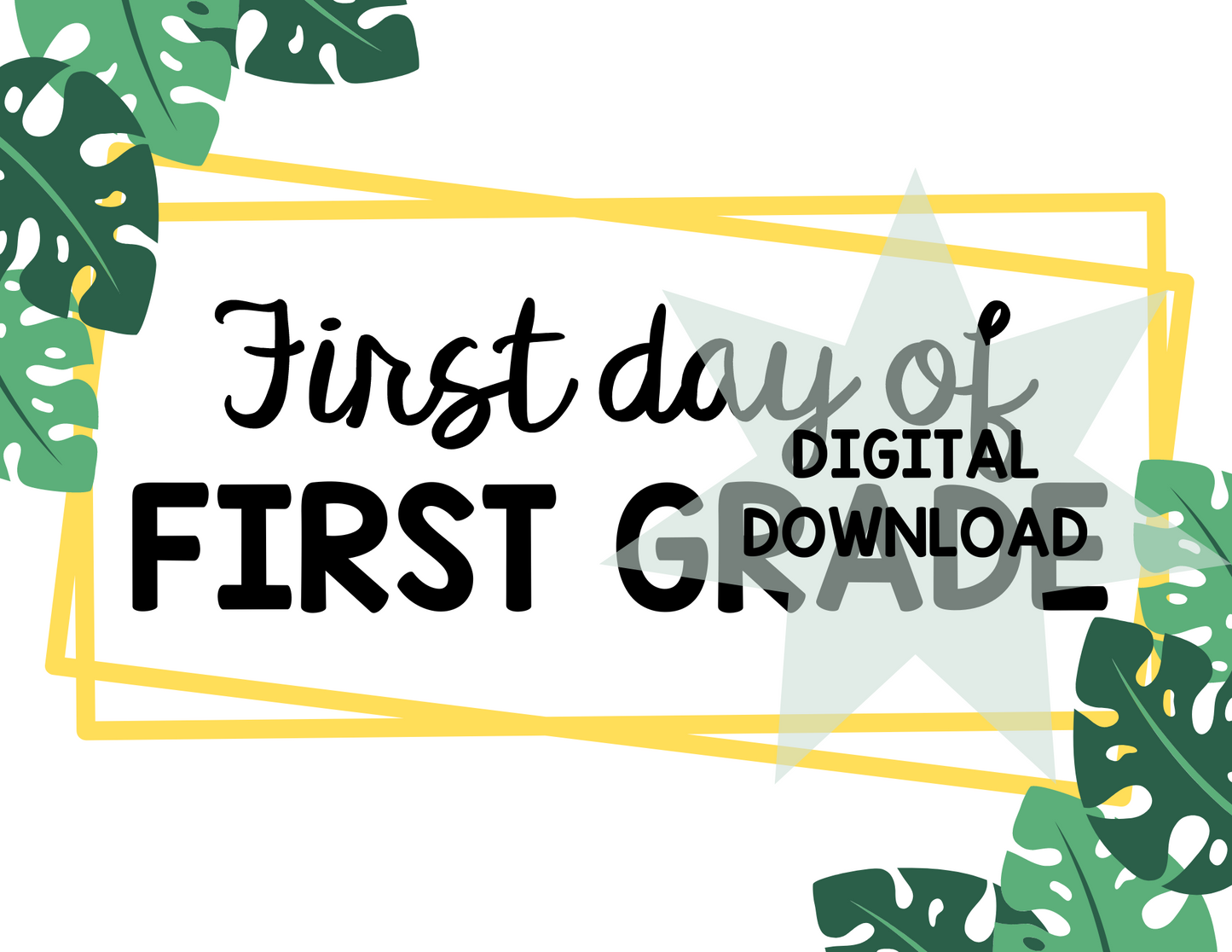 Printable First and Last Day of First Grade Signs - Monstera