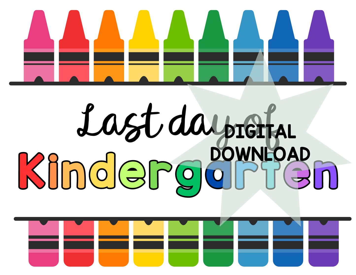 Printable First and Last Day of Kindergarten Signs - Crayons