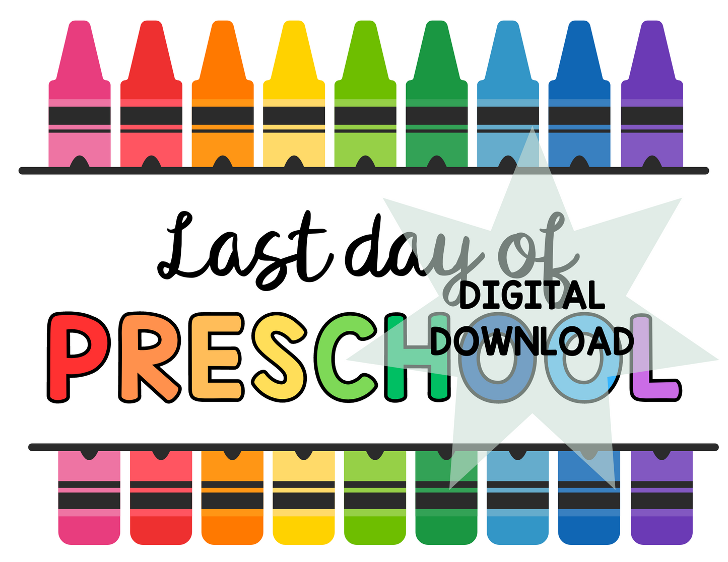 Printable First and Last Day of Preschool Signs - Crayons