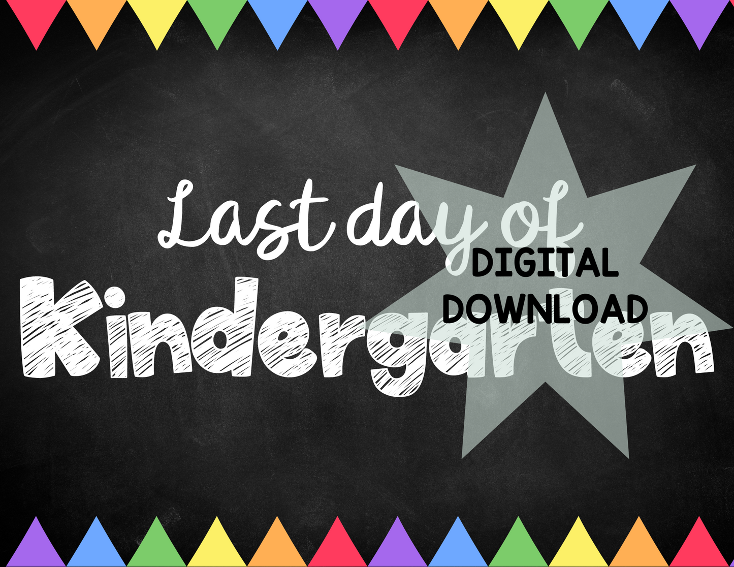 Printable First and Last Day of Kindergarten Signs - Chalkboard