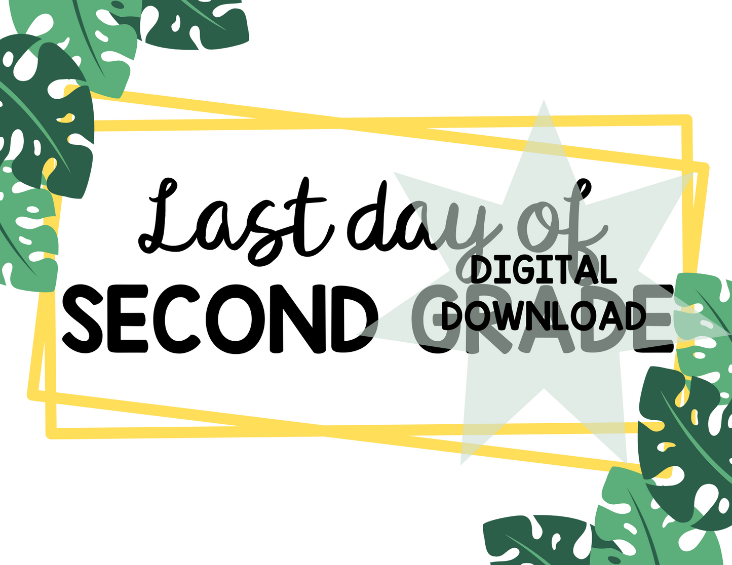 Printable First and Last Day of Second Grade Signs - Monstera