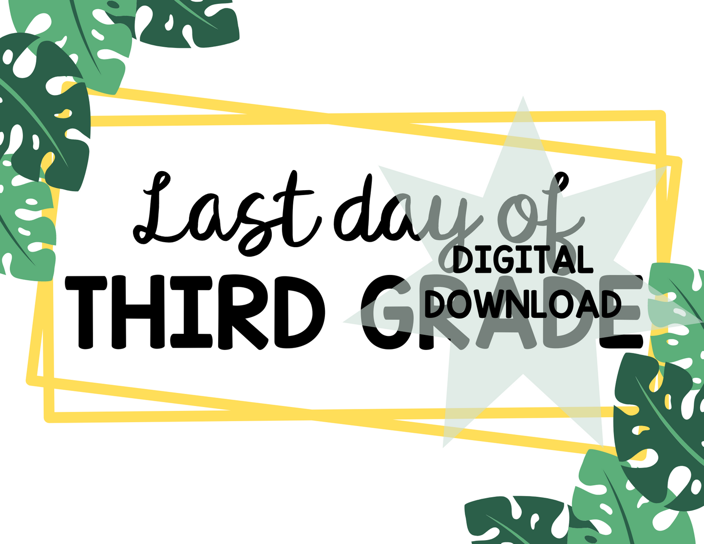 Printable First and Last Day of Third Grade Signs - Monstera